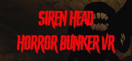 海妖头恐怖地堡VR(Siren Head Horror Bunker V