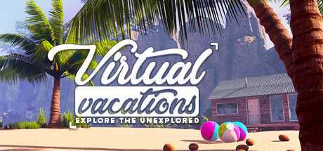 虚拟假期VR(Virtual Vacations)