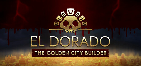 黄金国:黄金城建设者/El Dorado: The Golden Cit