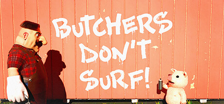 屠夫不冲浪!Butchers Dont Surf!