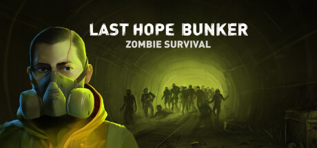 最后的希望地堡:僵尸生存 /Last Hope Bunker: Zomb